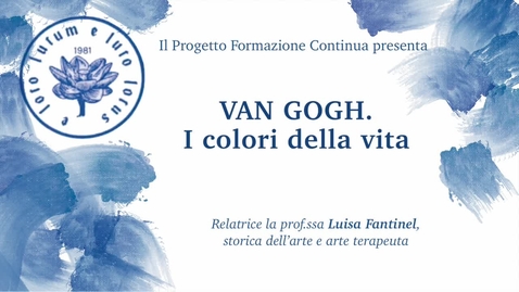 Thumbnail for entry Van Gogh: I colori della vita