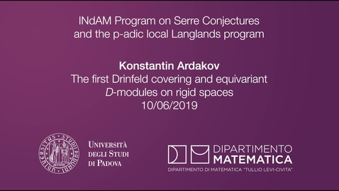 Thumbnail for 4.2 Konstantin Ardakov, The first Drinfeld covering and equivariant D-modules on rigid spaces, 10 June 2019, INdAM Program