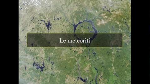 Thumbnail for 08 - Astrobiologia - Le meteoriti