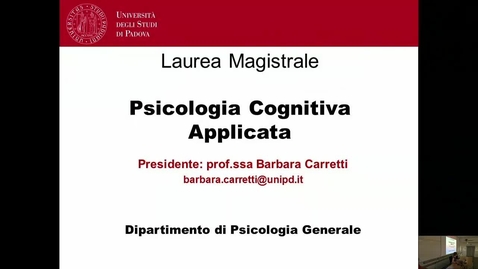 Thumbnail for entry Open Day A.A. 2018/2019 - Corso di Laurea Magistrale in Psicologia cognitiva applicata - a cura della Prof.ssa Carretti