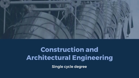 Thumbnail for Presentation of 5 years Single Cycle Degree in Building Engineering and Architecture