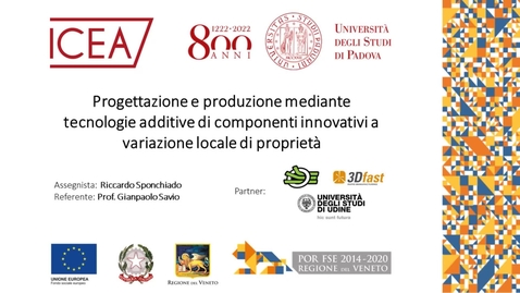 Thumbnail for Produzione mediante tecnologie additive di componenti innovativi a variazione locale di proprietà - FSE Sponchiado