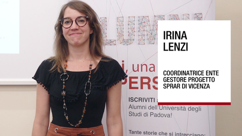 Intervista a Irina Lenzi, Alumni Università di Padova, 31 maggio 2018