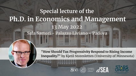 Thumbnail for entry Special lecture of the Ph.D. of Economics and Management: &quot;How Should Tax Progressivity Respond to Rising Income Inequality?&quot; by Prof. Kjetil Storesletten