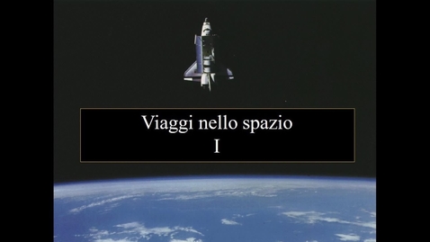Thumbnail for 15a - Astrobiologia - Viaggi nello spazio I