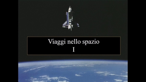 Thumbnail for entry 15a - Astrobiologia - Viaggi nello spazio I