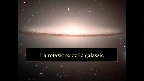 Thumbnail for entry 26-Astronomia - Scienze della Natura. La rotazione delle galassie