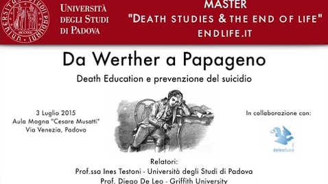 Thumbnail for entry Death Education e prevenzione del suicidio - Da Werther a Papageno - Intervento Dott. Paglialunga