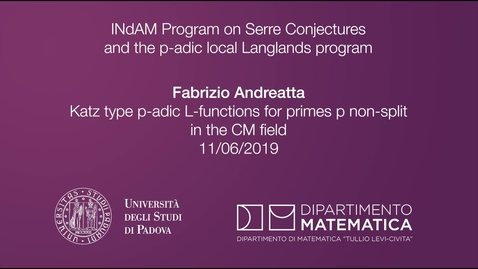 Thumbnail for entry 4.4 Fabrizio Andreatta, Katz type p-adic L-functions for primes p non-split in the CM field, 11 June 2019, INdAM Program