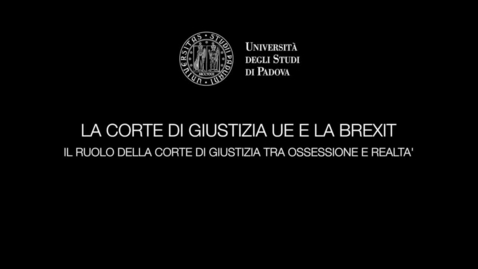 Thumbnail for entry LA CORTE DI GIUSTIZIA UE E LA BREXIT 1°parte