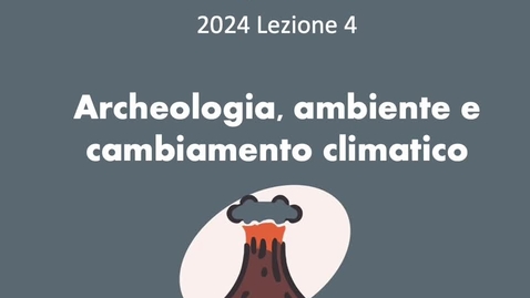 Thumbnail for entry Archeologia Medievale L4_2024: Archeologia, ambiente e cambiamento climatico tra l'età romana e il basso medioevo