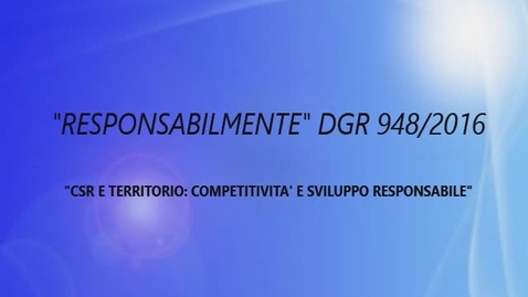 Thumbnail for entry CSR e TERRITORIO: Competitività e Sviluppo Responsabile 3 minuti