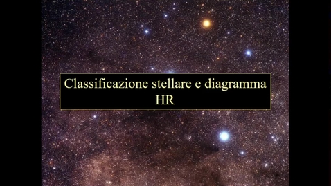 Thumbnail for entry 17 - Astronomia - Scienze della Natura. Classificazione stellare e diagramma HR