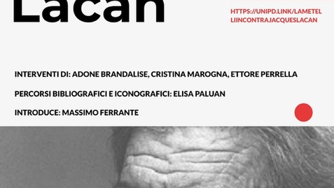 Thumbnail for entry La Metelli incontra - Jacques Lacan (con Adone Brandalise, Cristina Marogna, Ettore Perrella, Elisa Paluan) [6 dicembre 2021]