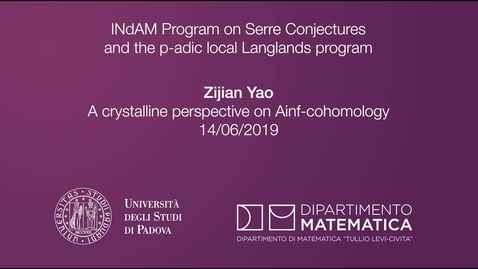 Thumbnail for 4.14 Zijian Yao, A crystalline perspective on Ainf-cohomology, 14 June 2019, INdAM Program