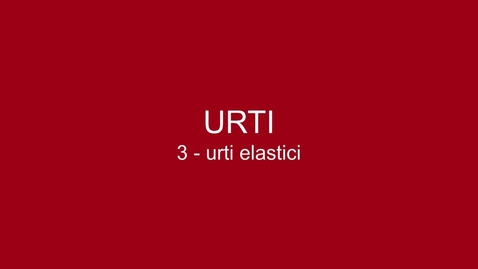 Thumbnail for entry 03 Urti - Urti elastici