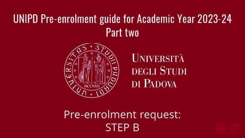 Thumbnail for entry UNIPD Pre-enrolment guide for Academic Year 2023/24. PART TWO.