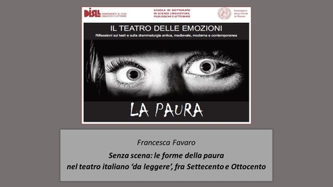 Thumbnail for entry 20_F. Favaro - Senza scena: le forme della paura nel teatro italiano 'da leggere', fra Settecento e Ottocento