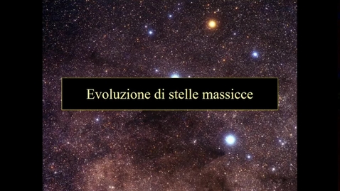 Thumbnail for entry 20 - Astronomia - Scienze della Natura. Evoluzione stelle massicce, Supernovae.