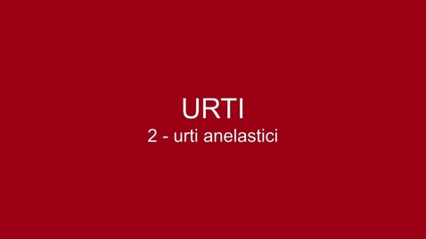 Thumbnail for entry 02 Urti - Urti anelastici