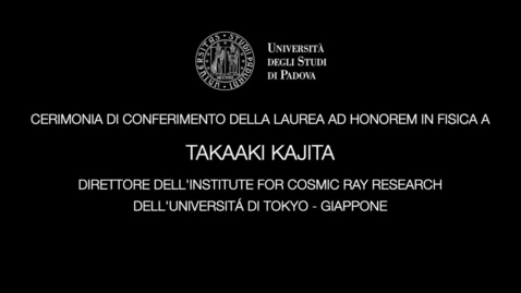 Thumbnail for entry Takaaki Kajita laurea ad honorem