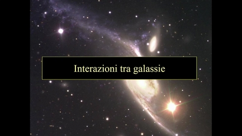 Thumbnail for 28-Astronomia - Scienze della Natura. Interazioni tra galassie.