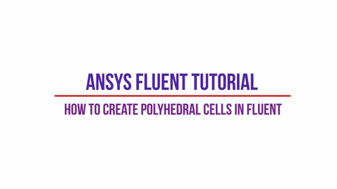 Thumbnail for entry Ansys tutorial: Polyhedral Mesh