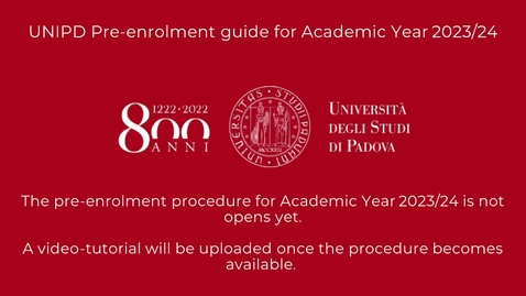 Thumbnail for entry UNIPD Pre-enrolment for Academic Year 2023/24