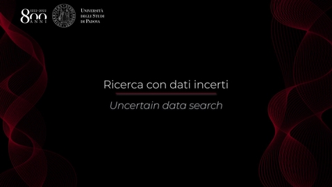 Thumbnail for entry Ricerca con dati incerti | Uncertain data search