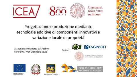 Thumbnail for Progettazione orientata alle tecnologie additive di componenti innovativi a variazione locale di proprietà - FSE - Dal Fabbro