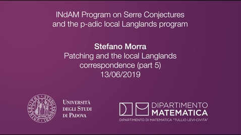 Thumbnail for entry 4.10 Stefano Morra, Patching and the local Langlands correspondence (part 5), 13 June 2019, INdAM Program