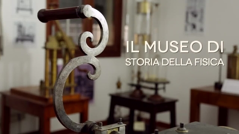 Thumbnail for entry Museo di Storia della Fisica