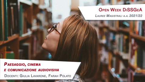Thumbnail for entry Paesaggio, cinema e comunicazione audiovisiva - Docenti: Giulia Lavarone, Farah Polato