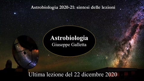 Thumbnail for entry Ultima Lezione di Astrobiologia del Prof.  Giuseppe Galletta