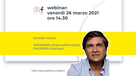 Thumbnail for IMPARARE (imprenditorialità) FACENDO (startup) incontro con il prof. Daniele Manni