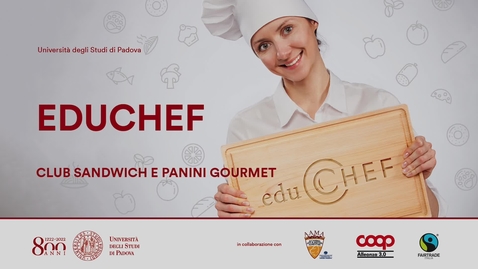 Thumbnail for entry Club sandwich e panini gourmet, con Luca Vecchiato | EduChef