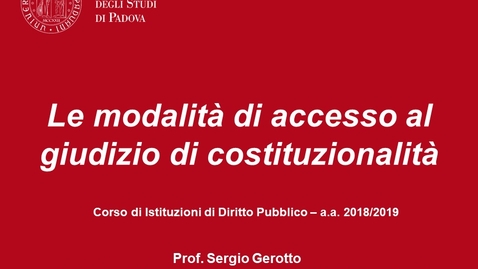 Thumbnail for entry Le modalità di accesso al giudizio di costituzionalità (6.12.2018 - pomeriggio)