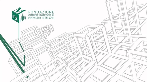 Thumbnail for entry Presentation FOIM (Fondazione Ordine degli Ingegneri della provincia di Milano, Italy)