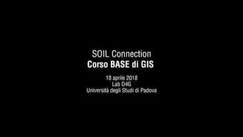 Thumbnail for entry SOIL CONNECTION | Lab1 - Corso base di GIS