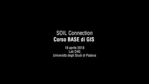Thumbnail for SOIL CONNECTION | Lab1 - Corso base di GIS