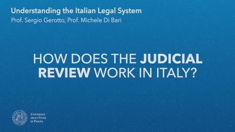 Thumbnail for 7.7 How does the judicial review work in Italy?