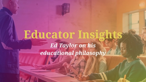 Thumbnail for Educator voices: Edward Taylor on his educational philosophy