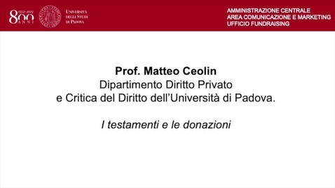 Thumbnail for entry Prof. Ceolin: le donazioni e i lasciti