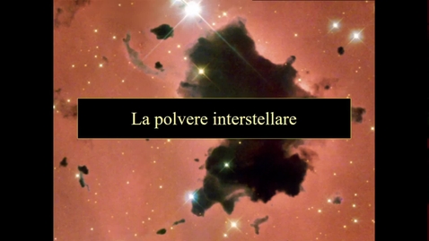 Thumbnail for entry 06 - Astrobiologia - La povere interstellare.