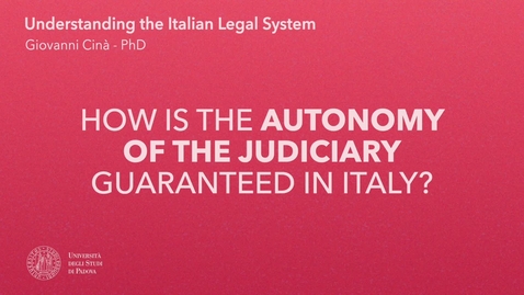 Thumbnail for 5.6 How is the autonomy of the judiciary guaranteed in Italy?