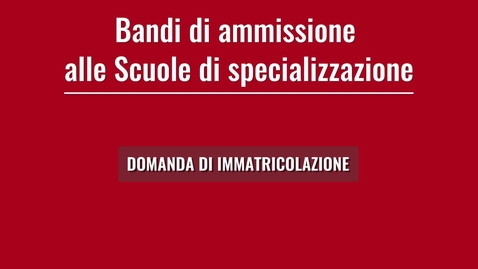 Thumbnail for 3. Bandi di ammissione - DOMANDA DI IMMATRICOLAZIONE