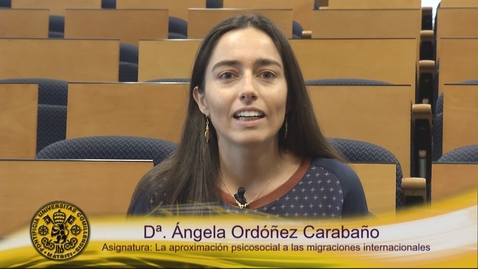 Miniatura para la entrada Dª. Ángela Ordóñez Carabaño. Asignatura: La aproximación psicosocial a las migraciones internacionales