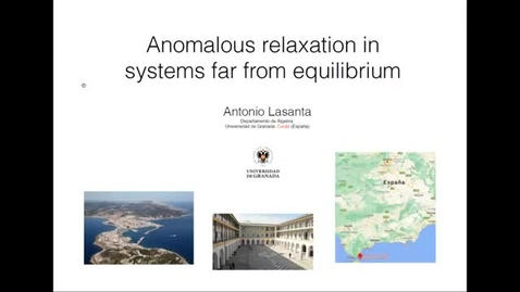 Miniatura para la entrada Seminario: Anomalous relaxation in systems far from equilibrium by Antonio Lasanta Becerra (30-05-2023)