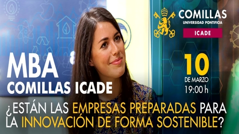 Miniatura para la entrada MBA Comillas ICADE: Innovación Corporativa Sostenible: ¿Disponen las empresas del talento necesario para impulsarla?