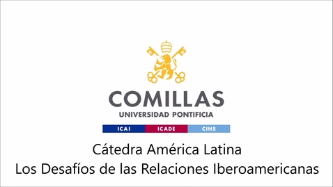 Miniatura para la entrada Catedra América Latina Los Desafíos de las Relaciones Iberoamericanas 23/03/2022